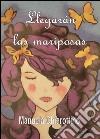 Llegaràn las mariposas libro