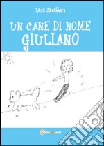 Un cane di nome Giuliano libro