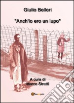 Anch'io ero un lupo libro