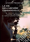 La via dell'arciere consapevole libro