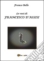 Le voci di Francesco d'Assisi libro