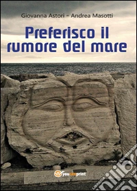 Preferisco il rumore del mare libro
