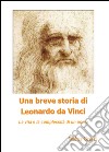 Una breve storia di Leonardo da Vinci libro di Grassi Walter