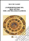 L'interpretazione del tema natale con l'astrologia classica libro