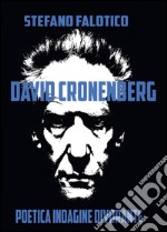 David Cronenberg. Poetica indagine divorante libro