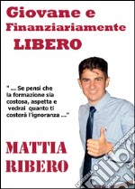 Giovane e finanziariamente libero