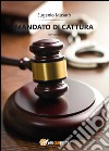 Mandato di cattura libro di Musarò Eugenio