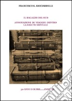 Il ragazzo del sud. Annotazioni di viaggio dentro la salute mentale