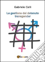 La gestione del detenuto transgender libro