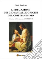 L'educazione dei giovani alle origini del cristianesimo libro