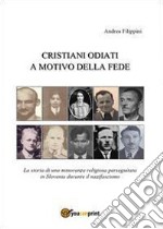 Cristiani odiati a motivo della fede libro