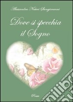 Dove si specchia il sogno libro