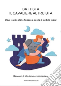 Battista il cavaliere altruista libro