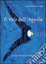 Il volo dell'aquila libro