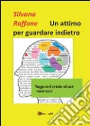 Un attimo per guardare indietro libro