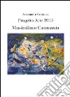 Progetto Arte 2015. Massimiliano Cammarata. Ediz. illustrata libro