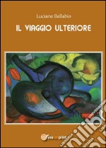 Il viaggio ulteriore libro