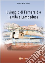 Il viaggio di Farneraid e la vita a Lampedusa libro