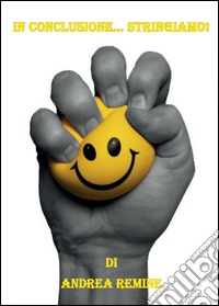 In conclusione... stringiamo! libro