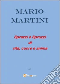 Sprazzi e spruzzi di vita, cuore e anima