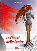 Le ceneri della fenice libro