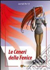 Le ceneri della fenice libro