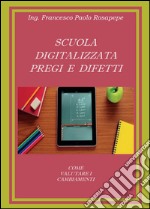 Scuola digitalizzata: pregi e difetti libro