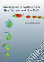 Investigation of synthetic jets heat transfer and flow field