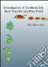 Investigation of synthetic jets heat transfer and flow field libro