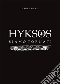 Hyksos. Siamo tornati libro