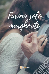 Furono solo margherite libro