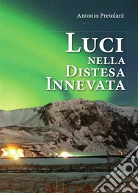 Luci nella distesa innevata libro