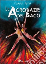 Le acrobazie del baco libro