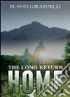 The long return home libro di Girardelli Flavio