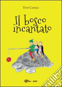 Il bosco incantato libro