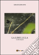 La libellula. Raccolta di poesie libro