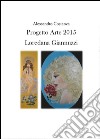 Progetto Arte 2015. Loredana Giannuzzi. Ediz. illustrata libro