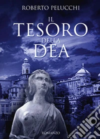 Il tesoro della dea libro