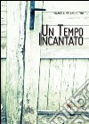 Un tempo incantato libro di Melani Nutini Daniela