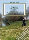 A spasso tra i ricordi libro di Paoletti M. Grazia