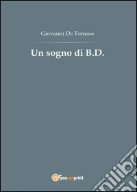 Un sogno di B. D. libro