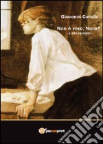 Non è vero, Nora? ed altri racconti libro