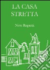 La casa stretta libro di Ragazzi Niva