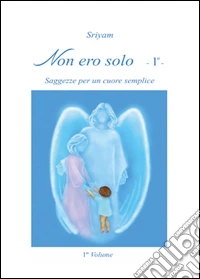 Non ero solo. Vol. 1