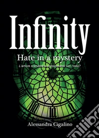 Hate in a mystery. Infinity libro