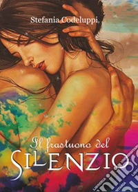 Il frastuono del silenzio libro