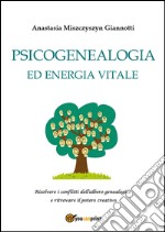 Psicogenealogia ed energia vitale