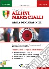 Concorso allievi marescialli arma dei carabinieri. Manuale di preparazione per il reclutamento degli allievi marescialli carabinieri libro di Buscarino E. (cur.)