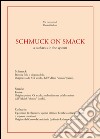 Schmuck on smack libro di Giuliani Dario