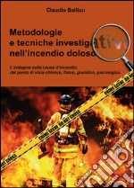 Metodologie e tecniche investigative nell'incendio doloso